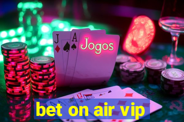 bet on air vip